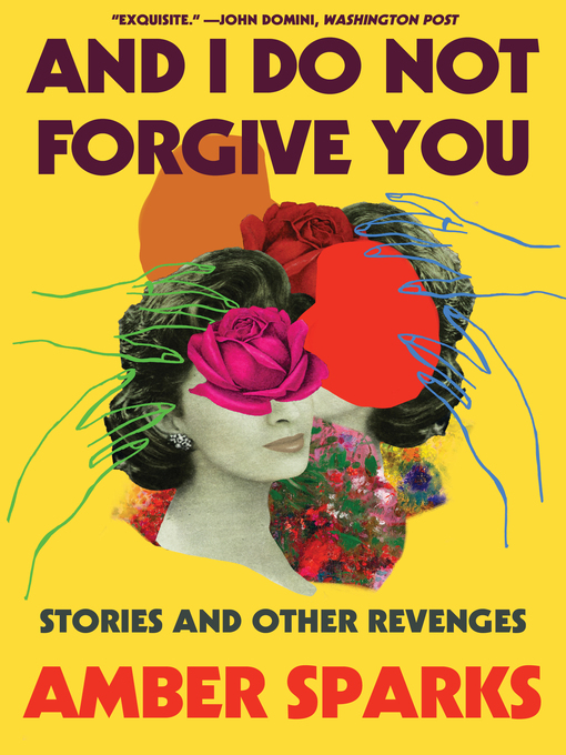 Title details for And I Do Not Forgive You by Amber Sparks - Available